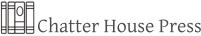 Chatter House Press